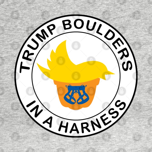 Trump Boulders In A Harness by esskay1000